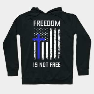 Freedom Is Not Free Hoodie